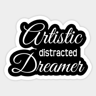 ADD / ADHD - Artistic Distracted Dreamer Sticker